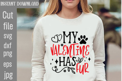 My Valentine Has Fur SVG cut file,Dog Valentine Svg Bundle, Valentines