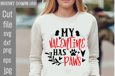 My Valentine Has Paws SVG cut file,Dog Valentine Svg Bundle, Valentine