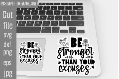 Be Stronger Than Your Excuses SVG cut file,Inspirational svg, Digital