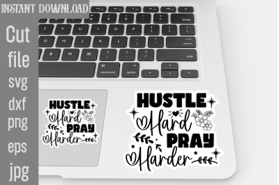 Hustle Hard Pray Harder SVG cut file,Inspirational svg, Digital sticke