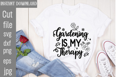 Gardening Is My Therapy SVG cut file,Spring SVG Bundle, Easter Svg, C