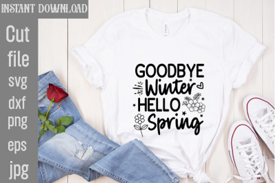 Goodbye Winter Hello Spring SVG cut file,Spring SVG Bundle, Easter Svg