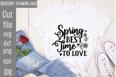 Spring Best Time To Love SVG cut file,Spring SVG Bundle, Easter Svg, C