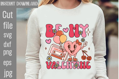 Be My Valentine SVG cut file,Valentines Sublimation Design, Heart With