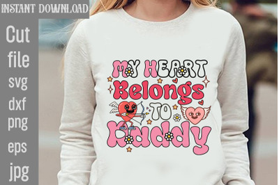 My Heart Belongs to Daddy SVG cut file,Valentines Sublimation Design,