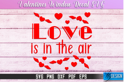 Valentine&#039;s Window Decal | Valentine&#039;s Day Design | Heart SVG