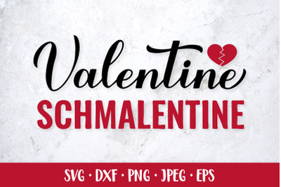 Valentine schmalentine SVG. Funny Valentines quote