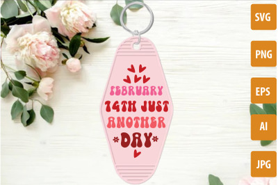 February 14th just another day SVG, Valentine&#039;s Day Motel Keychain SVG