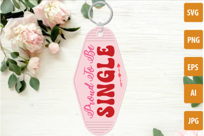 Proud To Be Single SVG Cut File, Valentine&#039;s Day Motel Keychain SVG