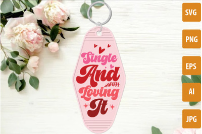 Single And Loving It SVG Cut File, Valentine&#039;s Day Motel Keychain SVG