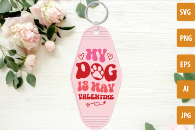 My Dog Is May Valentine SVG cut file, Valentine&#039;s Day Motel Keychain S