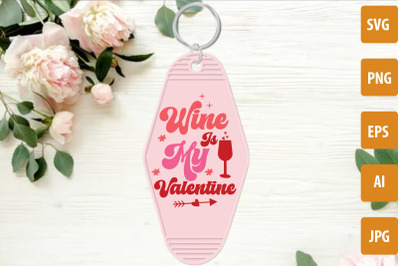 Wine Is My Valentine SVG cut file, Valentine&#039;s Day Motel Keychain SVG