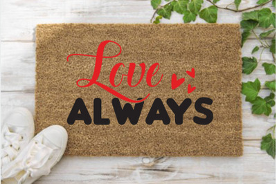 Love Always SVG, Valentine&#039;s Day Doormat SVG