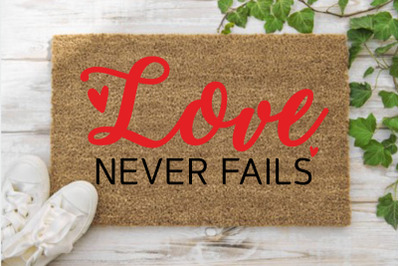 Love Never Fails, Valentine&#039;s Day Doormat SVG