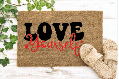 Love Yourself ,Valentine&#039;s Day Doormat SVG