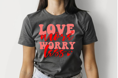 Love More Worry Less Retro Valentine Designs SVG