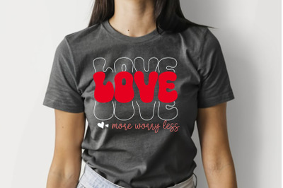 Love More Worry Less Retro Valentine Designs SVG