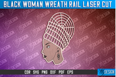 Black Woman Wreath Rail Laser Cut | Laser Cut Design | CNC File