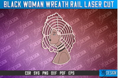 Black Woman Wreath Rail Laser Cut | Laser Cut Design | CNC File