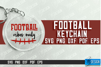 &nbsp;Football Keychain Design | Round Keychain Designs | Quotes SVG File