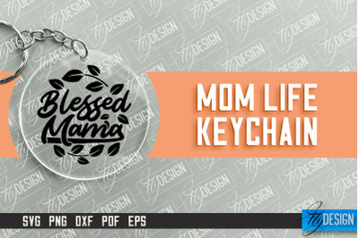 Mom Life Keychain Design | Round Keychain Designs | Quotes SVG File