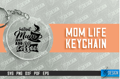 Mom Life Keychain Design | Round Keychain Designs | Quotes SVG File