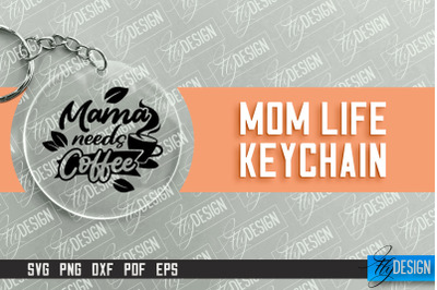 Mom Life Keychain Design | Round Keychain Designs | Quotes SVG File