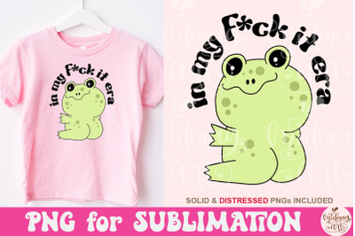 In My F It Era PNG Design, Digital Download, Trendy Funny Cute Frog