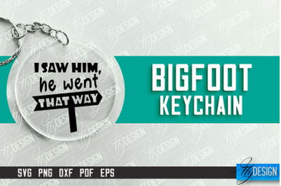 Bigfoot Keychain Design | Round Keychain Designs | Quotes SVG File