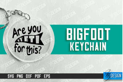 Bigfoot Keychain Design | Round Keychain Designs | Quotes SVG File