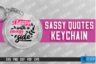 &nbsp;Sassy Keychain Design | Round Keychain Design | Sarcastic Quotes