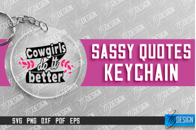 &nbsp;Sassy Keychain Design | Round Keychain Design | Sarcastic Quotes