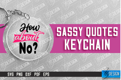 &nbsp;Sassy Keychain Design | Round Keychain Design | Sarcastic Quotes