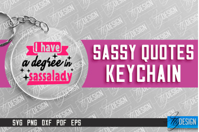 &nbsp;Sassy Keychain Design | Round Keychain Design | Sarcastic Quotes