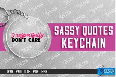 &nbsp;Sassy Keychain Design | Round Keychain Design | Sarcastic Quotes