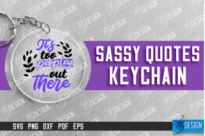 &nbsp;Sassy Keychain Design | Round Keychain Design | Sarcastic Quotes