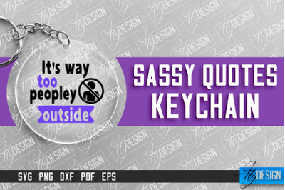 &nbsp;Sassy Keychain Design | Round Keychain Design | Sarcastic Quotes