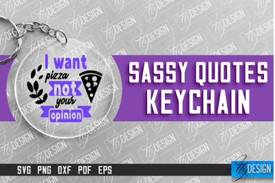 &nbsp;Sassy Keychain Design | Round Keychain Design | Sarcastic Quotes