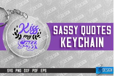 &nbsp;Sassy Keychain Design | Round Keychain Design | Sarcastic Quotes