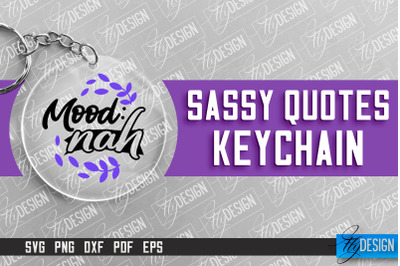 &nbsp;Sassy Keychain Design | Round Keychain Design | Sarcastic Quotes