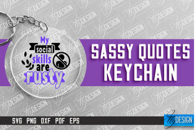 &nbsp;Sassy Keychain Design | Round Keychain Design | Sarcastic Quotes