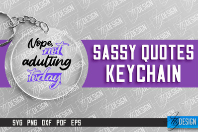 &nbsp;Sassy Keychain Design | Round Keychain Design | Sarcastic Quotes