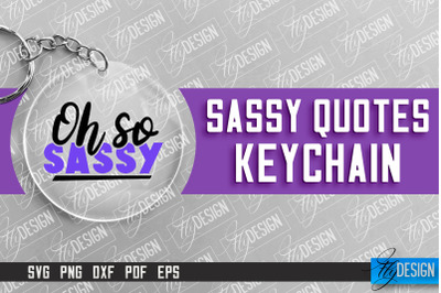 &nbsp;Sassy Keychain Design | Round Keychain Design | Sarcastic Quotes