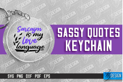 &nbsp;Sassy Keychain Design | Round Keychain Design | Sarcastic Quotes