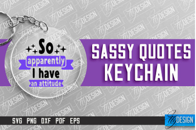 &nbsp;Sassy Keychain Design | Round Keychain Design | Sarcastic Quotes