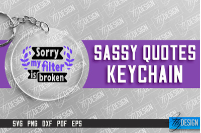 &nbsp;Sassy Keychain Design | Round Keychain Design | Sarcastic Quotes