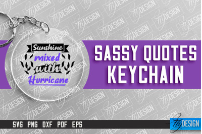 &nbsp;Sassy Keychain Design | Round Keychain Design | Sarcastic Quotes