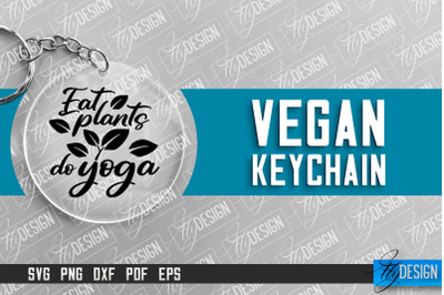 Vegan Keychain Design | Round Keychain Design | Quotes SVG