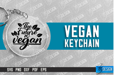 Vegan Keychain Design | Round Keychain Design | Quotes SVG