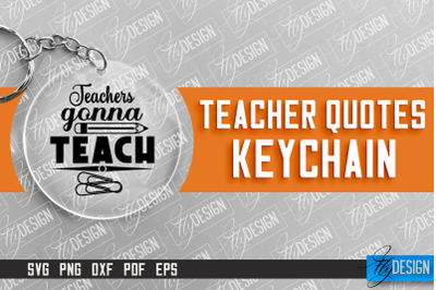 Teacher Keychain Design | Round Keychain Design | School Quotes SVG